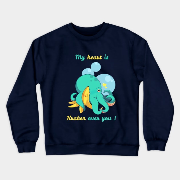 My heart is Kraken over you ! With text ! Clothes for couples ! T-Shirt Crewneck Sweatshirt by Kukupon